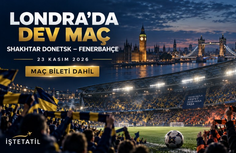 Londra`da Shakhtar Donetsk – Fenerbahçe Maç Turu  23 Kasım Hareket Pegasus ile 3 Gece -  Maç Bileti Dahil